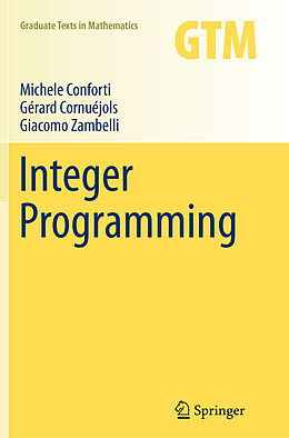 Kartonierter Einband Integer Programming von Michele Conforti, Giacomo Zambelli, Gérard Cornuéjols