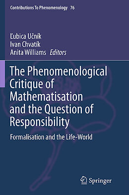 Kartonierter Einband The Phenomenological Critique of Mathematisation and the Question of Responsibility von 