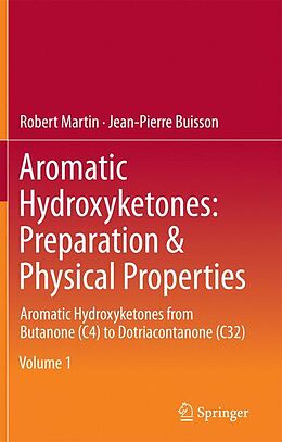 Kartonierter Einband Aromatic Hydroxyketones: Preparation & Physical Properties von Jean-Pierre Buisson, Robert Martin