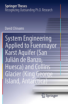 Couverture cartonnée System Engineering Applied to Fuenmayor Karst Aquifer (San Julián de Banzo, Huesca) and Collins Glacier (King George Island, Antarctica) de David Chinarro