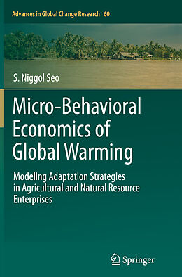 Kartonierter Einband Micro-Behavioral Economics of Global Warming von S. Niggol Seo