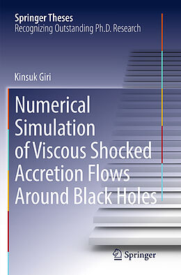 Couverture cartonnée Numerical Simulation of Viscous Shocked Accretion Flows Around Black Holes de Kinsuk Giri