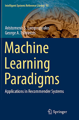 Couverture cartonnée Machine Learning Paradigms de Aristomenis S. Lampropoulos, George A. Tsihrintzis
