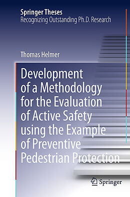Kartonierter Einband Development of a Methodology for the Evaluation of Active Safety using the Example of Preventive Pedestrian Protection von Thomas Helmer