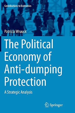 Couverture cartonnée The Political Economy of Anti-dumping Protection de Patricia Wruuck