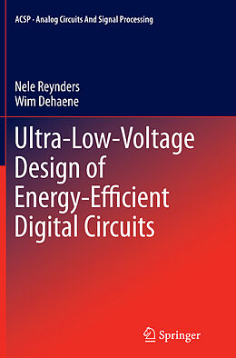 Couverture cartonnée Ultra-Low-Voltage Design of Energy-Efficient Digital Circuits de Wim Dehaene, Nele Reynders
