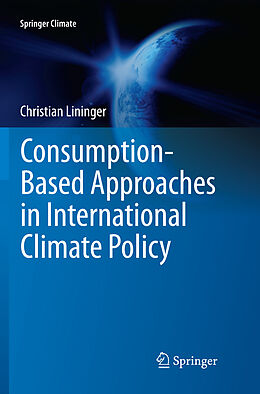 Couverture cartonnée Consumption-Based Approaches in International Climate Policy de Christian Lininger