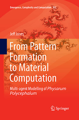 Kartonierter Einband From Pattern Formation to Material Computation von Jeff Jones