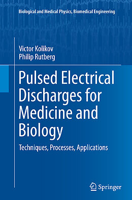 Kartonierter Einband Pulsed Electrical Discharges for Medicine and Biology von Philip Rutberg, Victor Kolikov