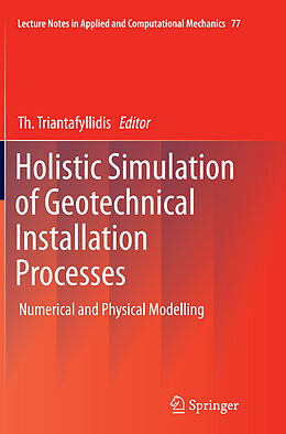 Couverture cartonnée Holistic Simulation of Geotechnical Installation Processes de 