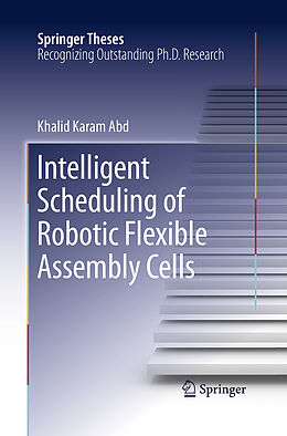 Couverture cartonnée Intelligent Scheduling of Robotic Flexible Assembly Cells de Khalid Karam Abd