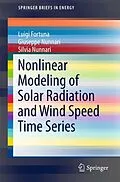 E-Book (pdf) Nonlinear Modeling of Solar Radiation and Wind Speed Time Series von Luigi Fortuna, Giuseppe Nunnari, Silvia Nunnari
