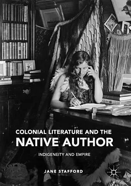 E-Book (pdf) Colonial Literature and the Native Author von Jane Stafford