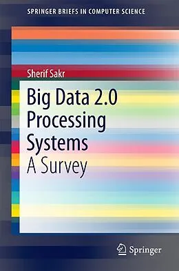 E-Book (pdf) Big Data 2.0 Processing Systems von Sherif Sakr
