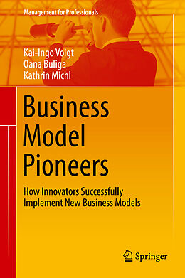 Fester Einband Business Model Pioneers von Kai-Ingo Voigt, Kathrin Michl, Oana Buliga