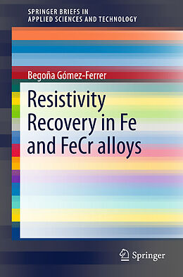 Kartonierter Einband Resistivity Recovery in Fe and FeCr alloys von Begoña Gómez-Ferrer