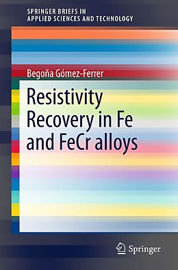 E-Book (pdf) Resistivity Recovery in Fe and FeCr alloys von Begoña Gómez-Ferrer