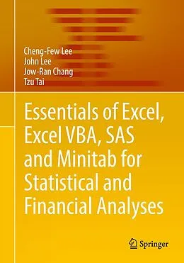 E-Book (pdf) Essentials of Excel, Excel VBA, SAS and Minitab for Statistical and Financial Analyses von Cheng-Few Lee, John Lee, Jow-Ran Chang