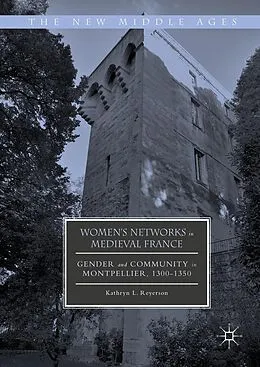 E-Book (pdf) Women's Networks in Medieval France von Kathryn L. Reyerson