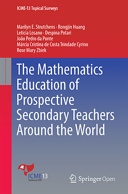 Kartonierter Einband The Mathematics Education of Prospective Secondary Teachers Around the World von Marilyn E. Strutchens, Rongjin Huang, Leticia Losano