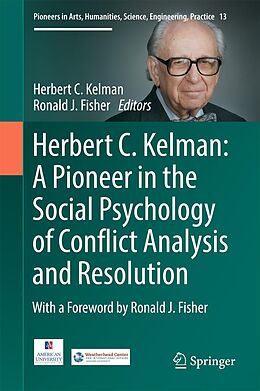 eBook (pdf) Herbert C. Kelman: A Pioneer in the Social Psychology of Conflict Analysis and Resolution de 