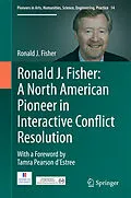 E-Book (pdf) Ronald J. Fisher: A North American Pioneer in Interactive Conflict Resolution von Ronald J. Fisher
