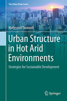 Livre Relié Urban Structure in Hot Arid Environments de Mahmoud Tavassoli
