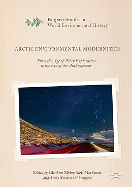 Fester Einband Arctic Environmental Modernities von Anna Westerstahl; Korber, Lill-Ann Stenport