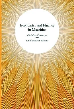 E-Book (pdf) Economics and Finance in Mauritius von Indranarain Ramlall