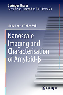 Fester Einband Nanoscale Imaging and Characterisation of Amyloid-  von Claire Louisa Tinker-Mill