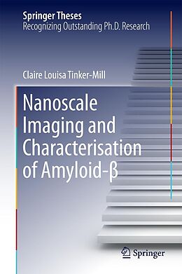 E-Book (pdf) Nanoscale Imaging and Characterisation of Amyloid-ß von Claire Louisa Tinker-Mill