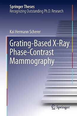 eBook (pdf) Grating-Based X-Ray Phase-Contrast Mammography de Kai Hermann Scherer