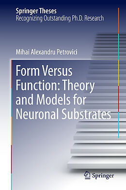 Fester Einband Form Versus Function: Theory and Models for Neuronal Substrates von Mihai Alexandru Petrovici