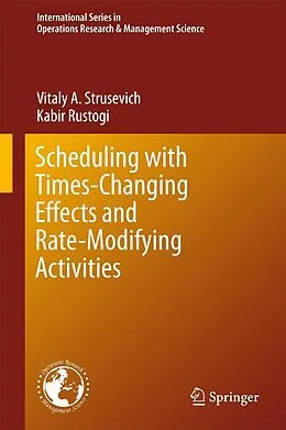 E-Book (pdf) Scheduling with Time-Changing Effects and Rate-Modifying Activities von Vitaly A. Strusevich, Kabir Rustogi