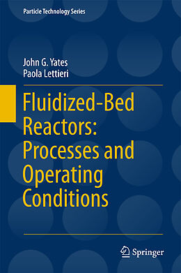 Livre Relié Fluidized-Bed Reactors: Processes and Operating Conditions de Paola Lettieri, John G. Yates