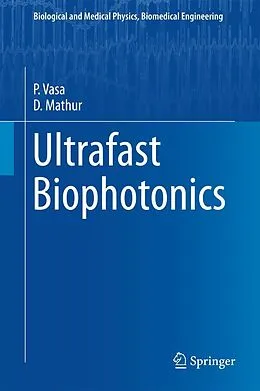 E-Book (pdf) Ultrafast Biophotonics von P. Vasa, D. Mathur