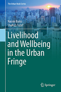 Livre Relié Livelihood and Wellbeing in the Urban Fringe de Shahab Fazal, Nasrin Banu