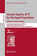 E-Book (pdf) Human Aspects of IT for the Aged Population. Healthy and Active Aging von 