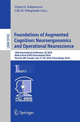 E-Book (pdf) Foundations of Augmented Cognition: Neuroergonomics and Operational Neuroscience von 