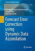 E-Book (pdf) Forecast Error Correction using Dynamic Data Assimilation von Sivaramakrishnan Lakshmivarahan, John M. Lewis, Rafal Jabrzemski