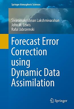 E-Book (pdf) Forecast Error Correction using Dynamic Data Assimilation von Sivaramakrishnan Lakshmivarahan, John M. Lewis, Rafal Jabrzemski