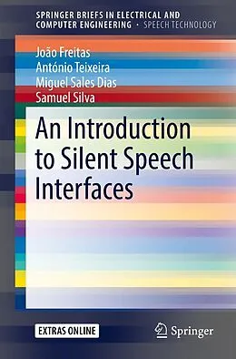 E-Book (pdf) An Introduction to Silent Speech Interfaces von João Freitas, António Teixeira, Miguel Sales Dias