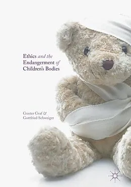 E-Book (pdf) Ethics and the Endangerment of Children's Bodies von Gunter Graf, Gottfried Schweiger