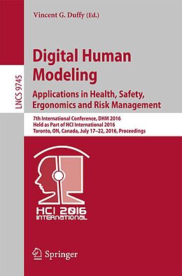 E-Book (pdf) Digital Human Modeling: Applications in Health, Safety, Ergonomics and Risk Management von 