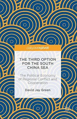 E-Book (pdf) The Third Option for the South China Sea von David Jay Green