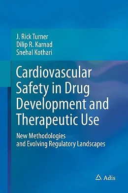 E-Book (pdf) Cardiovascular Safety in Drug Development and Therapeutic Use von J. Rick Turner, Dilip R. Karnad, Snehal Kothari
