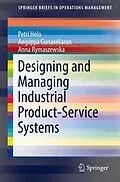 E-Book (pdf) Designing and Managing Industrial Product-Service Systems von Petri Helo, Angappa Gunasekaran, Anna Rymaszewska