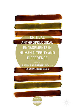 Livre Relié Critical Anthropological Engagements in Human Alterity and Difference de 