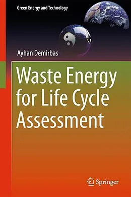 E-Book (pdf) Waste Energy for Life Cycle Assessment von Ayhan Demirbas