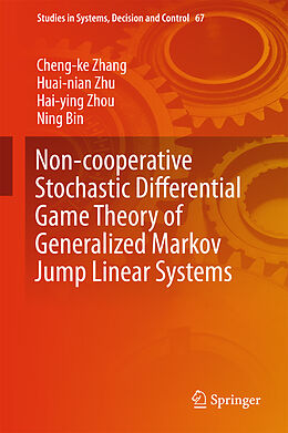 Fester Einband Non-cooperative Stochastic Differential Game Theory of Generalized Markov Jump Linear Systems von Cheng-Ke Zhang, Ning Bin, Huai-Nian Zhu